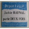 Dépôt légal n°51 Jackie Raynal parle DEUX FOIS