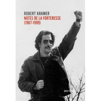 Robert Kramer : Notes de la forteresse (1967-1999)
