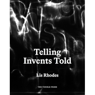 Lis Rhodes: Telling Invents Told