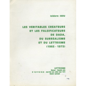 Les véritables créateurs et les falsificateurs de dada, du surréalisme et du lettrisme (1965-1973)