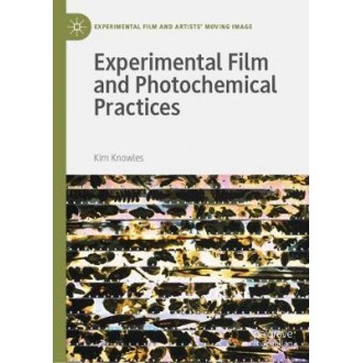 Experimental Film and Photochemical Practices - Kim Knowles