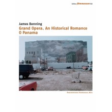 James Benning - Grand Opera. An Historical Romance & O Panama