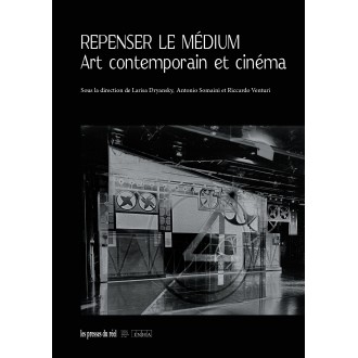 Repenser le médium – Art contemporain et cinéma