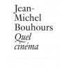 Jean-Michel Bouhours - Quel cinéma