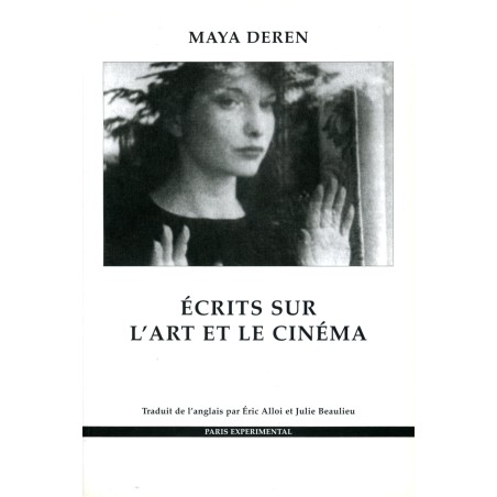 Maya Deren - ÉCRITS SUR L´ART ET LE CINÉMA