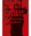 Point de départ / People's War / Say Kom Sa - Robert Kramer