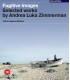 Fugitive Images : Selected works of Andrea Luka Zimmerman