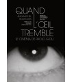 QUAND L’ŒIL TREMBLE : LE CINÉMA DE PAOLO GIOLI