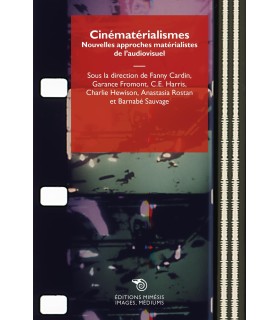Cinématérialismes :  Nouvelles approches matérialistes de l’audiovisuel