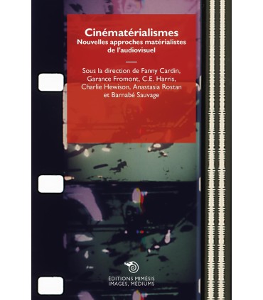 Cinématérialismes :  Nouvelles approches matérialistes de l’audiovisuel