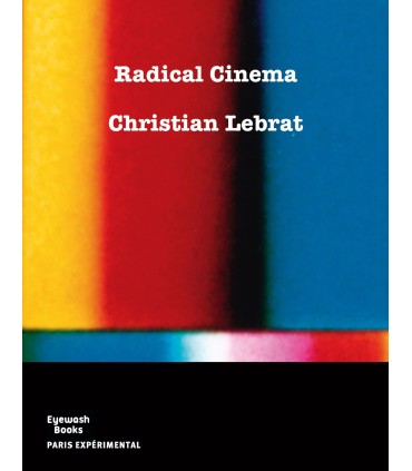 Radical Cinema (english edition) - Christian Lebrat