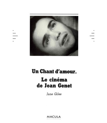 Le Cinéma de Jean Genet. Un chant d’amour - Jane Giles