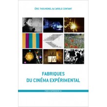 Fabriques du Cinéma Expérimental par Eric Thouvenel & Carole Contant