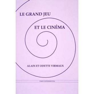 Alain & Odette Virmaux - Le Grand jeu et le cinéma