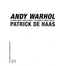 Cahier 21 - Andy Warhol : The Cinema as 'Mental Braille'
