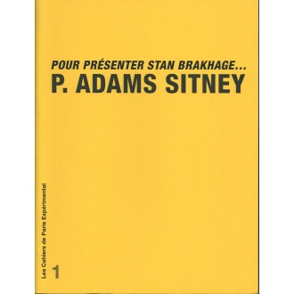 Cahier n° 1: Pour présenter Stan Brakhage... P. Adams Sitney