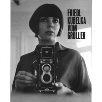 Friedl Kubelka Vom Gröller : Photography & Film