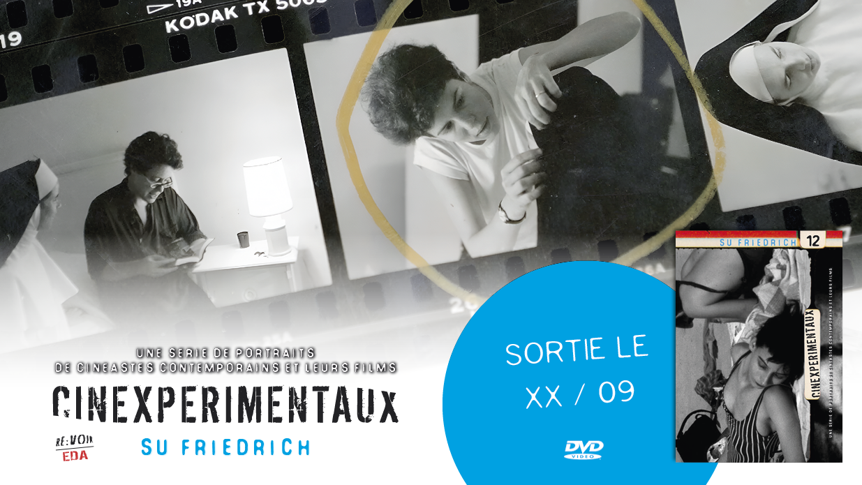 DVD release of "Cinex 12 : Su Friedrich" with a documentary film about the filmmaker Su Friedrich by Frédérique Devaux and Michel Amarger and 4 bonus shorts by the artist.